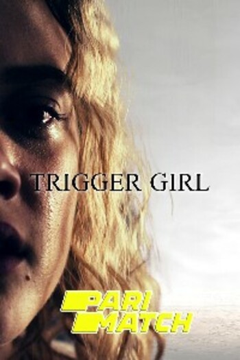 Trigger Girl movie dual audio download 720p