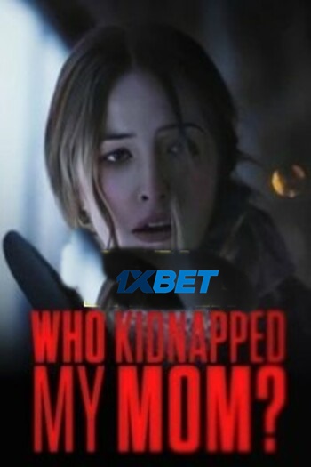 Who Kidnapped My Mom movie dual audio download 720p